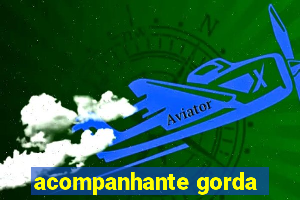 acompanhante gorda